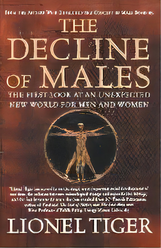 The Decline Of Males : The First Look At An Unexpected New World For Men And Women, De Dr Lionel Tiger. Editorial St. Martins Press-3pl, Tapa Blanda En Inglés