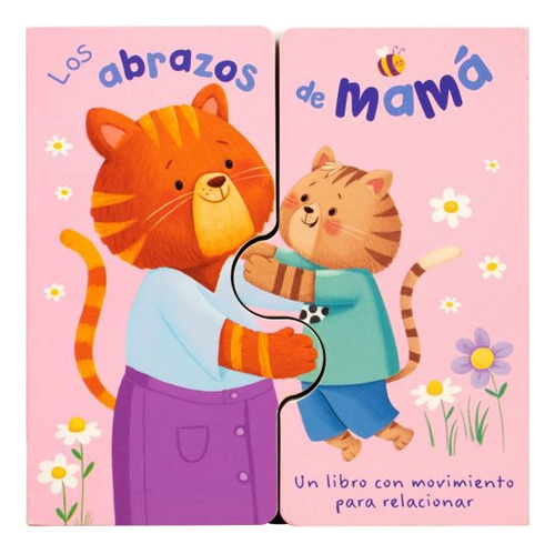 Los Abrazos De Mamá. Un Libro Con Movimiento Para Relacionar / Pd., De Silver Dolphin., Vol. 1. Editorial Silver Dolphin Infantil, Tapa Dura, Edición 01 En Español, 2024