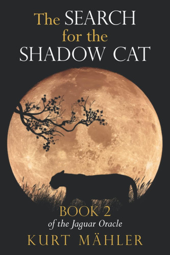 Libro: The Search For The Shadow Cat (the Jaguar Oracle)