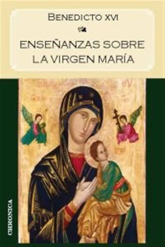 Enseñanzas Sobre La Virgen Maria - Ratzinger,joseph