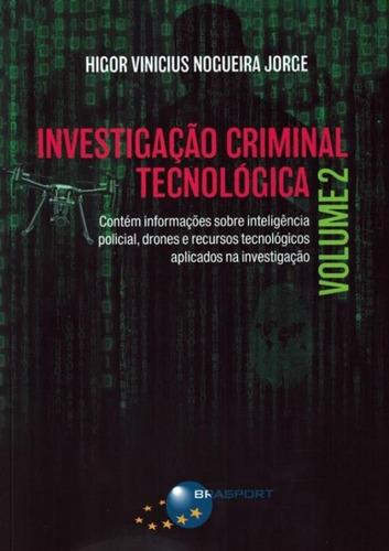 Investigacao Criminal Tecnologica - Vol. 2 - Simulado Com 500 Questoes Comentadas, De Jorge, Higor Vinicius Nogueira. Editora Brasport, Capa Brochura Em Português