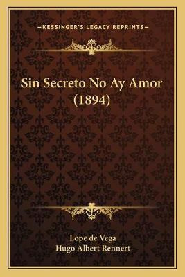 Libro Sin Secreto No Ay Amor (1894) - Lope De Vega