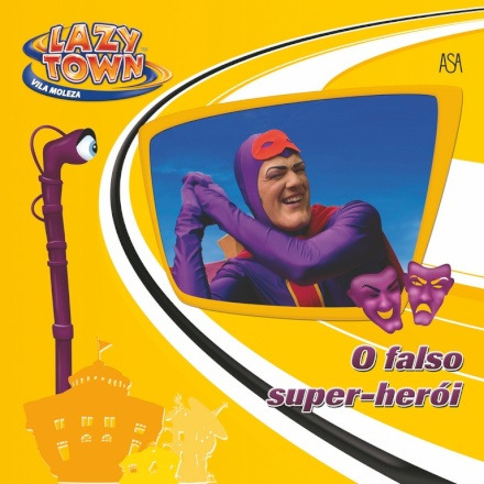 Livro Fisico - Lazy Town - O Falso Super Herói