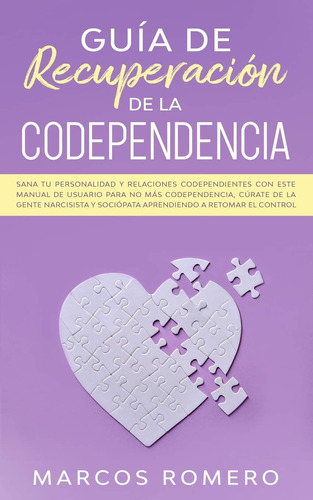 Libro: Guía De Recuperación De La Codependencia: Sana Tu Per