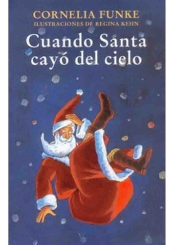 Cuando Santa Cayo Del Cielo - Cornelia Funke