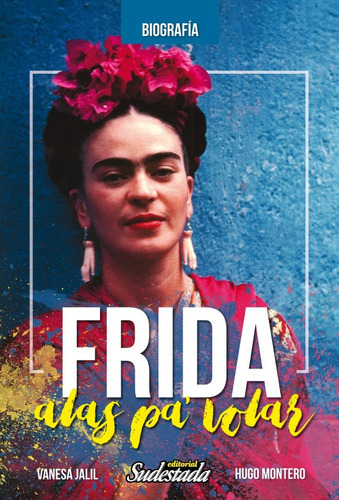 Frida Alas Pa' Volar Vanesa Jalil Hugo Montero Ed. Sudestada