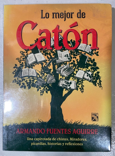 Libro Lo Mejor De Catón De Armando Fuentes Aguirre. Nuevo