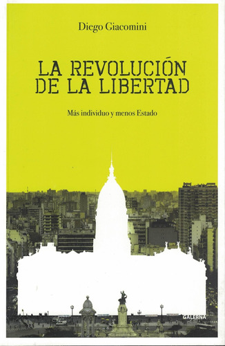 Revolucion De La Libertad, La Mas Individuo Y Menos Estado