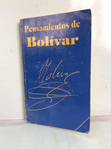 Pensamientos De Bolivar - Historia - Biografía - Colombia