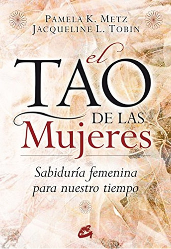 El Tao De Las Mujeres - Pamela Metz - Jacqueline Tobin