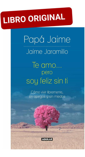 Te Amo Pero Soy Feliz Sin Ti ( Libro Nuevo Y Original )