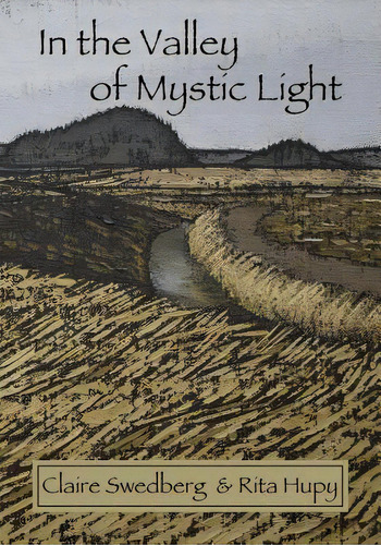 In The Valley Of Mystic Light: An Oral History Of The Skagit Valley Arts Scene, De Swedberg, Claire. Editorial Bottom Dog Pr, Tapa Blanda En Inglés
