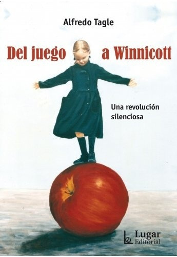 Del Juego A Winnicott - Alfredo Tagle