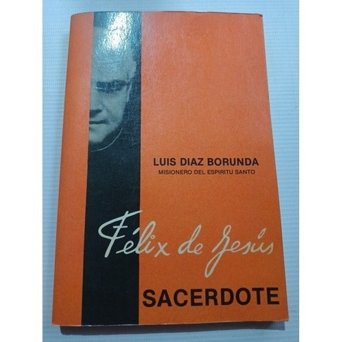 Félix De Jesús Sacerdote Luis Díaz Borunda Libro Católico 