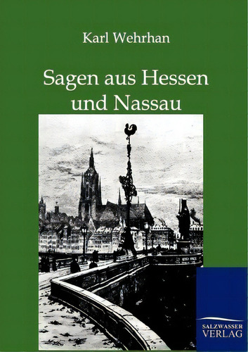 Sagen Aus Hessen Und Nassau, De Karl Wehrha. Editorial Salzwasser Verlag Gmbh, Tapa Blanda En Inglés