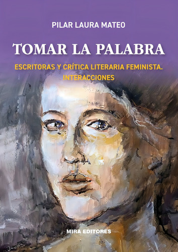 Tomar La Palabra, De Mateo Gregorio, Pilar Laura. Editorial Mira Editores, S.a., Tapa Blanda En Español