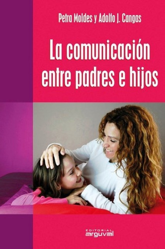 La Comunicación Entre Padres E Hijos, Petra Moldes, Arguv 