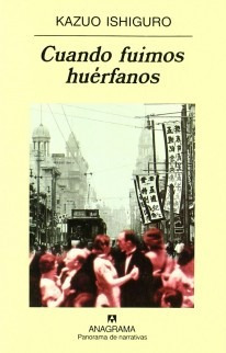 Cuando Fuimos Huerfanos - Katsuo Ishiguro - Anagrama