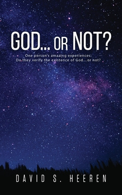 Libro God... Or Not?: One Person's Amazing Experiences: D...