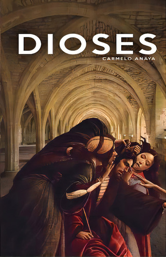 Dioses, De Anaya, Carmelo. Editorial Createspace, Tapa Blanda En Español