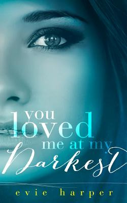 Libro You Loved Me At My Darkest - Harper, Evie