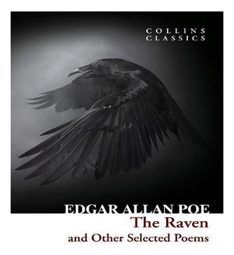 The Raven And Other Selected Poems - Collins Classics . Ew01