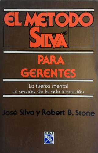 Libro Metodo Silva Para Gerentes Jose Silva Y Robert Stone 