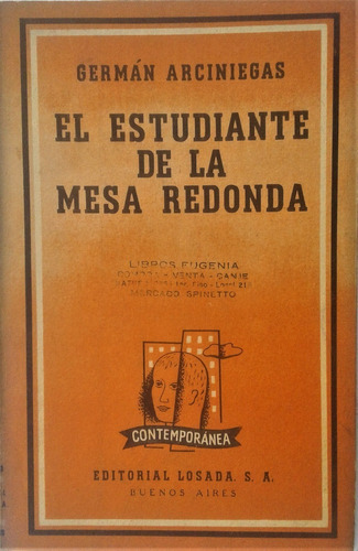 El Estudiante De La Mesa Redonda - German Arciniegas - 1952