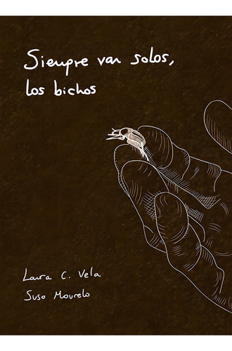 Siempre Van Solos Los Bichos, De Mourelo. Editorial Comisura, Tapa Blanda En Español