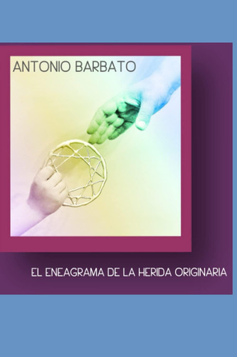 Libro:el Eneagrama De La Herida Originaria (spanish Edition)