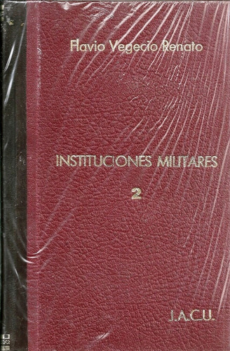 Instituciones Militares Por Flavio Vegecio Renato- Roma