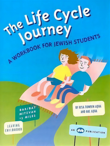 The Life Cycle Journey : A Workbook For Jewish Students, De Risa Towbin Aqua. Editorial A. R. E. Press, Tapa Blanda En Inglés
