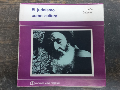 El Judaismo Como Cultura * Leon Dujovne * Nueva 1980 *