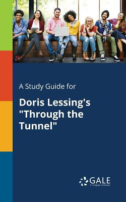 Libro A Study Guide For Doris Lessing's Through The Tunne...