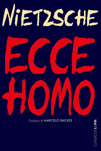 Ecce homo, de Nietzsche, Friedrich. Série Clássicos L&PM Editora Publibooks Livros e Papeis Ltda., capa mole em português, 2013