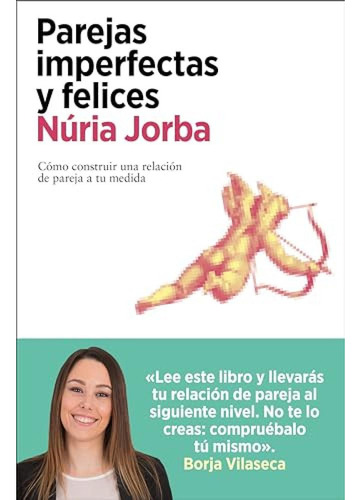 Parejas Imperfectas Y Felices - Jorba Nuria