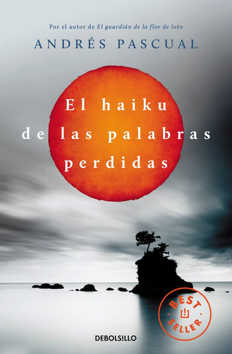 El Haiku De Las Palabras Perdidas, De Pascual, Andres. Editorial Debolsillo, Tapa Blanda En Español