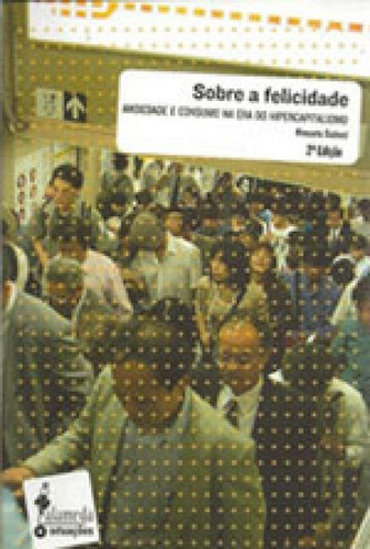 Sobre A Felicidade, De Salecl, Renata. Editora Alameda, Capa Mole, Edição 2ª Edição - 2012 Em Português