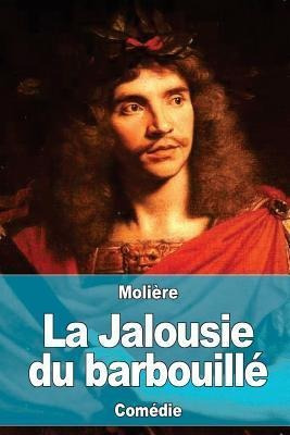 La Jalousie Du Barbouille - Moliere