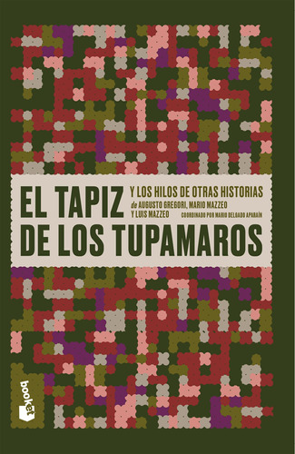 Libro: El Tapiz De Los Tupamaros / Mario Delgado Aparaín
