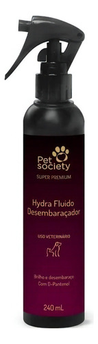 Fluido Desembaraçador Hydra Pet Society Com D-pantenol 240ml