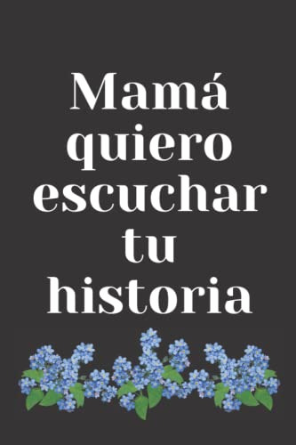 Mama Quiero Escuchar Tu Historia: Una Madre Diario Guiado Co