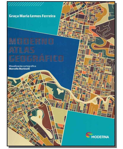 Moderno Atlas Geográfico, de Graça Maria Lemos Ferreira. Editora MODERNA (DICIONARIO), capa mole em português