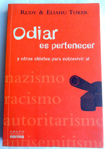 Odiar Es Pertenecer: Chistes Sobre Nazis, Fachos. Rudy Toker