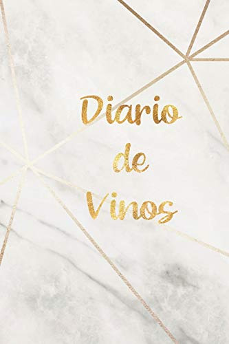 Diario De Vinos: Cuaderno Para Registrador Cata De Vinos, Or
