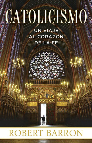 Libro Catolicismo: Un Viaje Al Corazón Fe