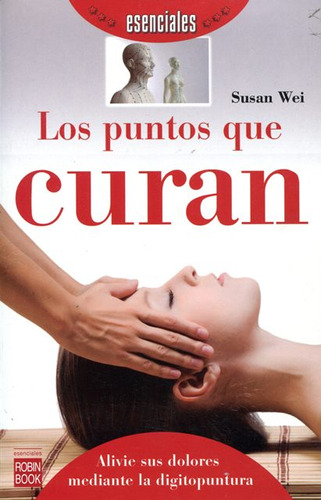 Los Puntos Que Curan, De Wei Susan. Editorial Robinbook, Tapa Blanda En Español, 2012