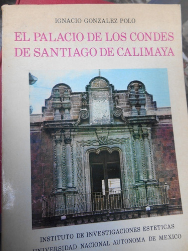 El Palacio De Los Condes De Santiago De Calimaya 