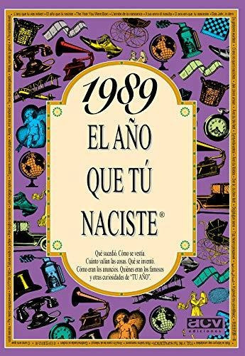 El Año 1989 : Qué Sucedió, Cómo Vestían, Cuánto V&-.