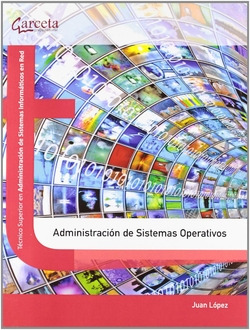 Libro Administración De Sistemas Operativos. Técnico Superio